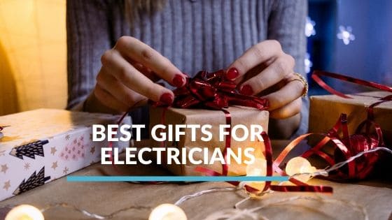 Best Gifts for Electricians in 2020