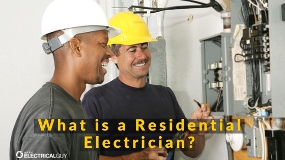 What is a Residential Electrician? - Ask The Electrical Guy