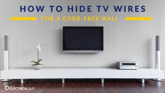 How To Hide Tv Cords And Wires Ask The Electrical Guy - Wall Mount Tv And Soundbar Hide Wires